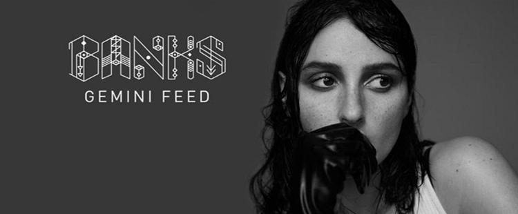 BANKS - Gemini Feed / Fuck With Myself