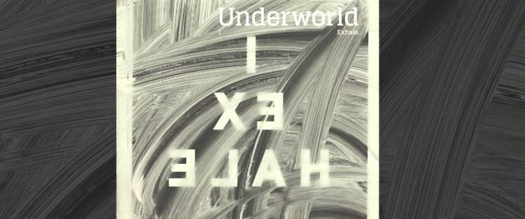 Underworld – I Exhale