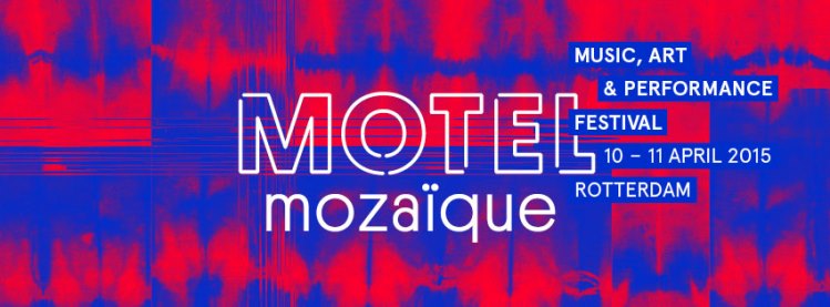 Motel Mozaique Festival @ Rotterdam