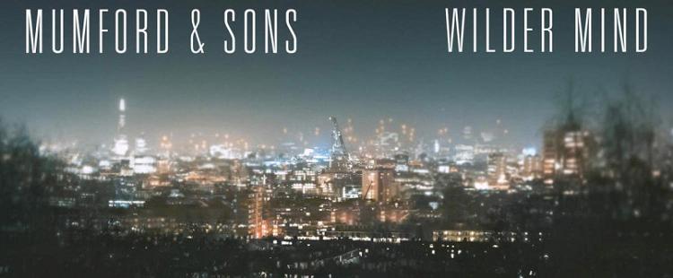 Mumford & Sons - Wilder Mind