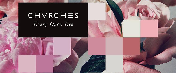 CHVRCHES - Every Open Eye